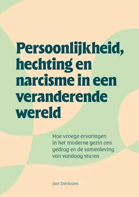 Persoonlijkheid, hechting en narcisme in een veranderende wereld Goedkoop