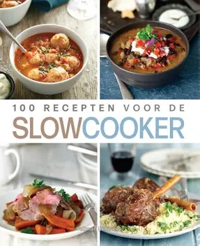 100 recepten voor de slowcooker Nieuw