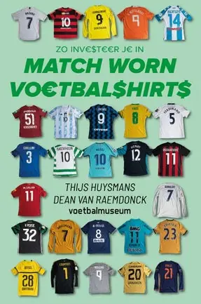 Zo investeer je in match worn voetbalshirts Exclusieve Aanbieding