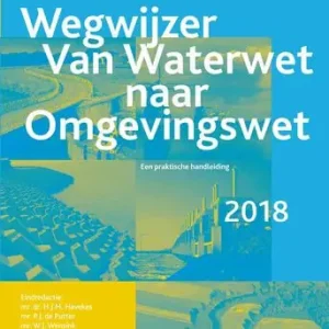 Wegwijzer van Waterwet naar Omgevingswet (e-book) Hoge Kwaliteit