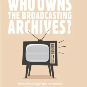Who owns the broadcasting archives? Bestel Nu