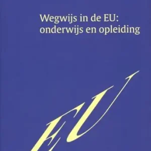 Wegwijs in de EU: onderwijs en opleiding (e-book) Premium