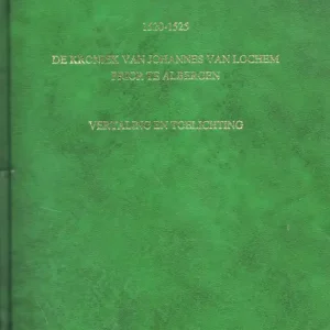 De kroniek van Johannes van Lochem prior te Albergen 1520-1525 Beste Prijs