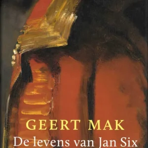 De levens van Jan Six; een familiegeschiedenis  Geert Mak Koop Online