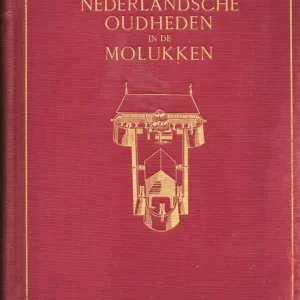 De Nederlandsche oudheden in de Molukken  V.I. van de Wall Speciale Aanbieding