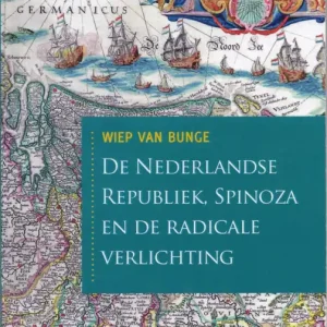 Betrouwbaar De Nederlandse Republiek, Spinoza en de radicale verlichting  Wiep van Bunge