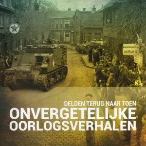 Delden terug naar toen; onvergetelijke oorlogsverhalen Voordeelprijs