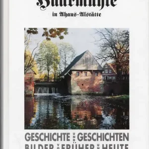 Die Haarmühle in Ahaus- Alstätte  Franz Brüggemann Korting