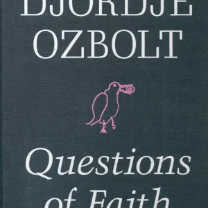 Djordje Ozbolt; Questions of faith Weekendaanbieding
