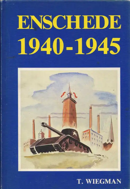 Enschede 1940-1945 T. Wiegman Gratis Retour