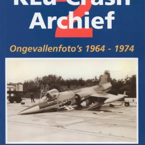 KLu crash archief 2; ongevallenfoto’s 1964-1974  Coen van den Heuvel Seizoensaanbieding