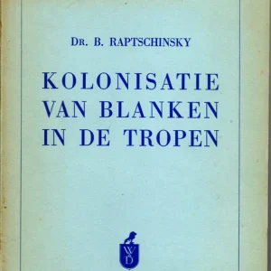 Hoge Kwaliteit Kolonisatie van blanken in de tropen  Dr. B. Raptschinsky