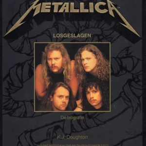 Metallica losgeslagen; de biografie  K.J. Doughton Gecertificeerd