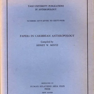 Papers in Caribbean anthropology  Sidney W. Mintz Premium