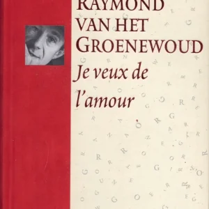 Nieuw Raymond van het Groenewoud; Je veux de l’amour