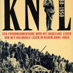 Alleen Vandaag Soldaten van de Kompenie KNIL 1830-1950  C.A. Heshusius