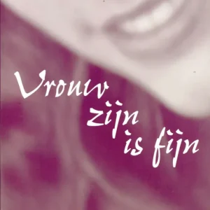 Meest Verkocht Vrouw zijn is fijn; bestaat er echte vriendschap tussen vrouwen  Ruut de Kloet