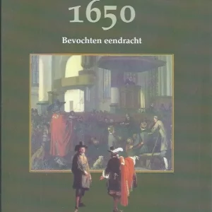 1650: Bevochten eendracht  Willem Frijhoff en Marijke Spies Goedkoop