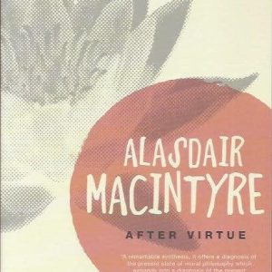 Gereduceerde Prijs After Virtue; a study in moral theory  Alasdair Macintyre