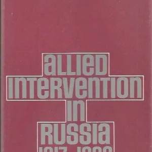 Allied intervention in Russia 1917-1920  John Bradley Beperkte Voorraad