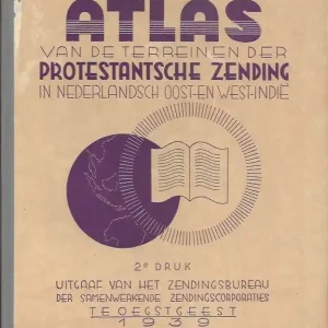 Atlas van de terreinen der Protestantsche zending in Nederlandsch Oost- en West Indië Populair