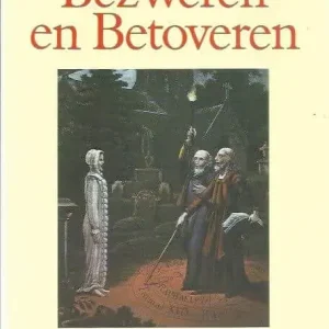 Bezweren en Betoveren  Mineke Schippers & Piet Schrijvers (red.) Koop Online