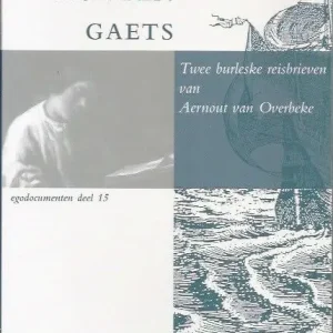 Buyten Gaets; twee burleske reisbrieven van Aernout van Overbeke. Laatste Versie