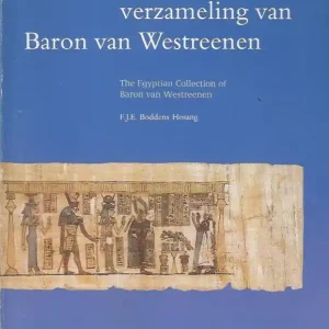 De Egyptische verzameling van Baron van Westreenen  F.J.E. Boddens Hosang Hete Deal