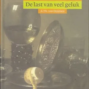 Beperkte Voorraad De last van veel geluk  A. Th. van Deursen
