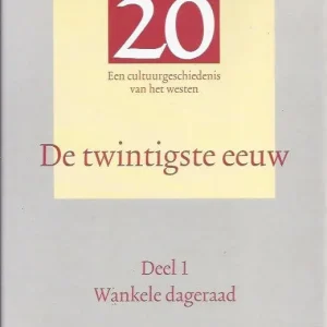 De twintigste eeuw; een cultuurgeschiedenis van het westen deel 1  Marinus Schroevers Direct Verzonden