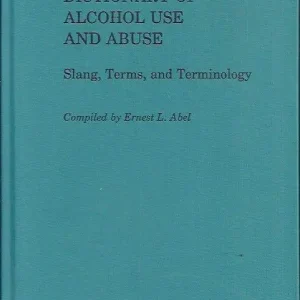 Dictionary of alcohol use and abuse  Ernest L. Abel Nu Kopen