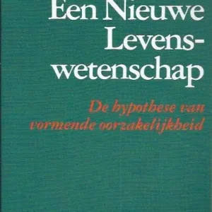 Een nieuwe levenswetenschap  Rupert Sheldrake Koop Vandaag
