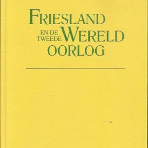 Bestseller Friesland en de Tweede Wereldoorlog  Dr. J.J. Huizinga