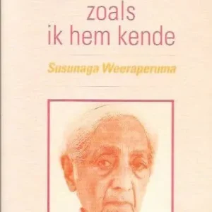 Superprijs J. Krishnamurti zoals ik hem kende  Susunaga Weeraperuma