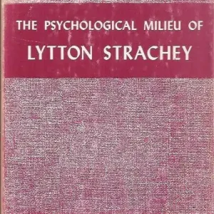 The psychological milieu of Lytton Strachey  Martin Kallich Laatste Versie