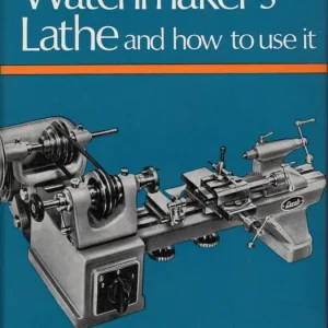 The watchmaker’s lathe and how to use it  Donald de Carle Express Levering