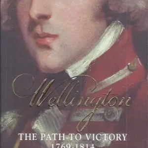 Wellington; the path to victory 1769-1814  Rory Muir Actieprijs