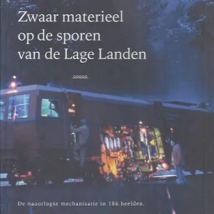 Zwaar materieel op de sporen van de Lage Landen Direct Verzonden