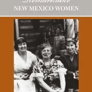 Beperkte Voorraad More Than Petticoats: Remarkable New Mexico Women
