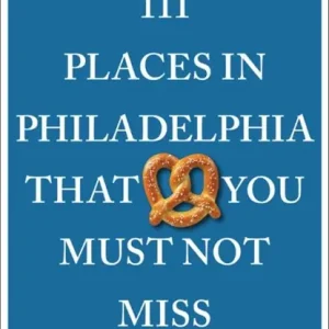 111 Places in Philadelphia That You Must Not Miss Seizoensaanbieding