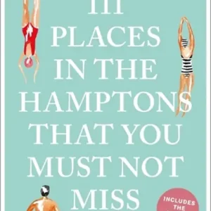 111 Places in the Hamptons That You Must Not Miss Bestel Nu