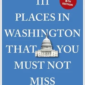 111 Places in Washington, DC That You Must Not Miss Beperkt Aanbod