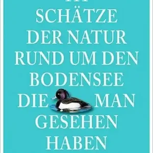111 Schätze der Natur rund um den Bodensee, die man gesehen haben muss Rechtstreeks Van De Fabrikant