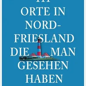 111 Orte in Nordfriesland, die man gesehen haben muss Flitsaanbieding