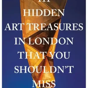 111 Hidden Art Treasures in London That You Shouldn't Miss Speciale Aanbieding