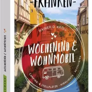 Wochenend und Wohnmobil - Kleine Auszeiten Franken Voordeelprijs