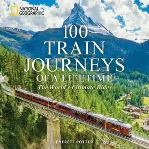 100 Train Journeys of a Lifetime Weekendaanbieding
