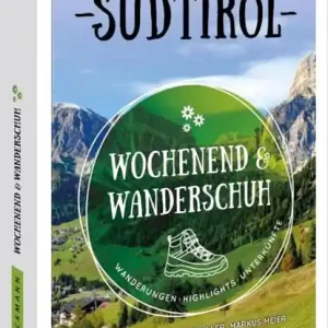 Wochenend und Wanderschuh - Kleine Wander-Auszeiten in Südtirol Tijdelijk Beschikbaar