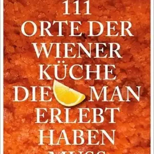 111 Orte der Wiener Küche, die man gesehen haben muss Bestseller