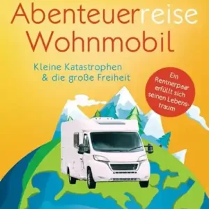 Abenteuerreise Wohnmobil Must-Have